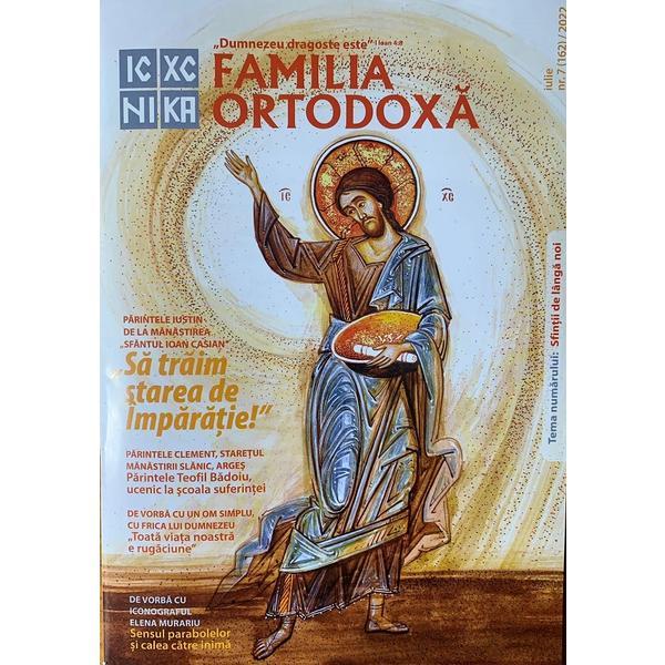 Familia Ortodoxa Nr.7 (162) iulie 2022, editura Familia Ortodoxa