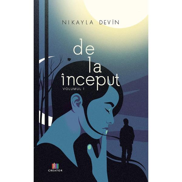 De la inceput Vol.1 - Nikayla Devin, Editura Creator