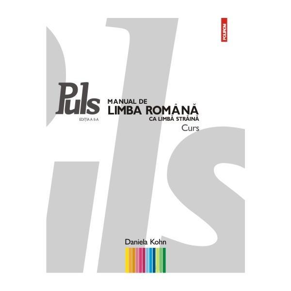 Puls. Manual de limba Romana ca limba straina A1 A2 ed.2 - Daniela Kohn, editura Polirom