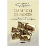 Marire si decadere - Theodora-Eliza Vacarescu, Zoltan Rostas, editura Eikon