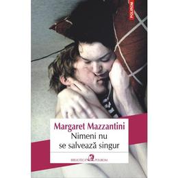 Nimeni nu se salveaza singur - Margaret Mazzantini, editura Polirom