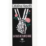 La cules de flori si oase - Catalina Hasotti, editura Neuma