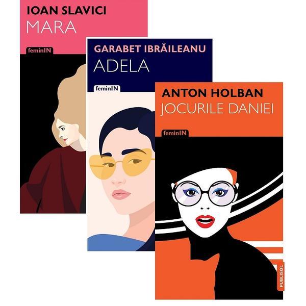 Pachet femei 3 - Anton Holban, Garabet Ibraileanu, Ioan Slavici, editura Publisol