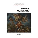Elogiul moderatiei - Aurelian Craiutu, editura Spandugino