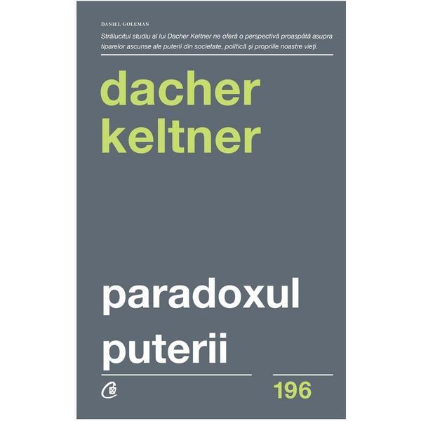 Paradoxul puterii - Dacher Keltner, editura Curtea Veche