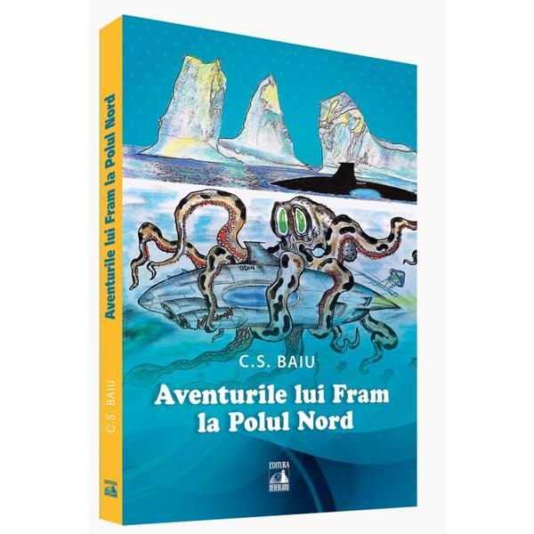 Aventurile lui Fram la Polul Nord - C.S. Baiu, editura Neverland