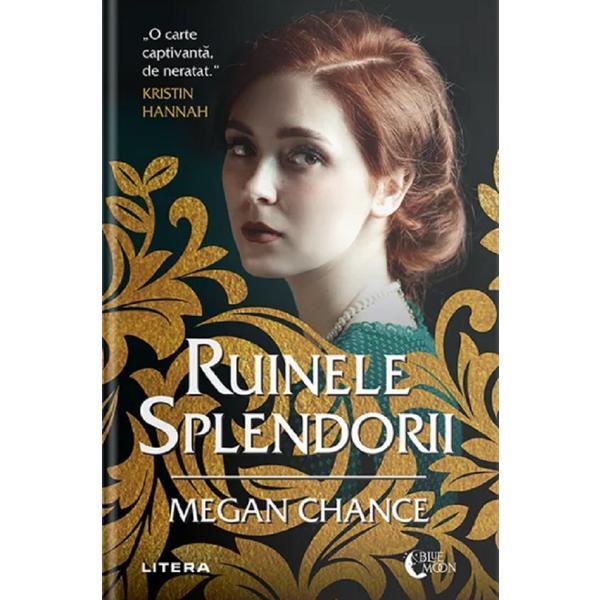 Ruinele splendorii - Megan Chance, editura Litera