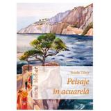 Peisaje in acuarela - Brada Tibor, editura Casa