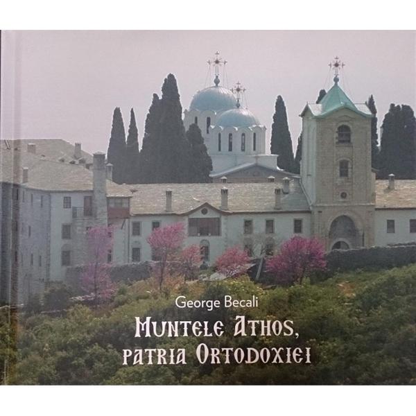 Muntele Athos, Patria Ortodoxiei - George Becali, editura Saeculum I.o.