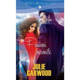 Pasiuni mocnite - Julie Garwood, editura Litera