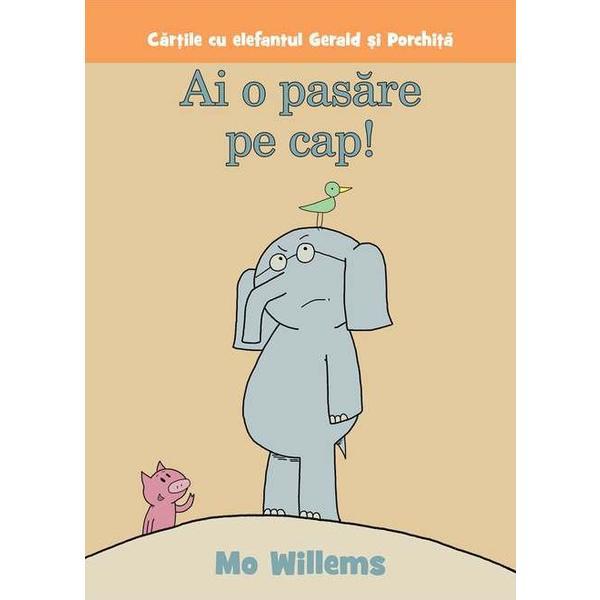 Ai O Pasare Pe Cap! (necartonat) - Mo Willems