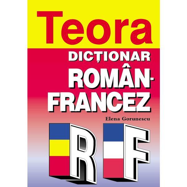 Dictionar Roman Francez - Elena Gorunescu, editura Teora