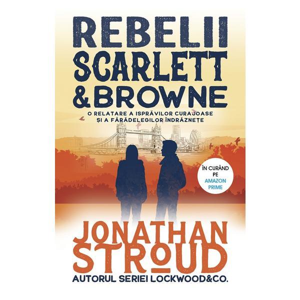 Rebelii Scarlett & Browne - Jonathan Stroud, editura Rao