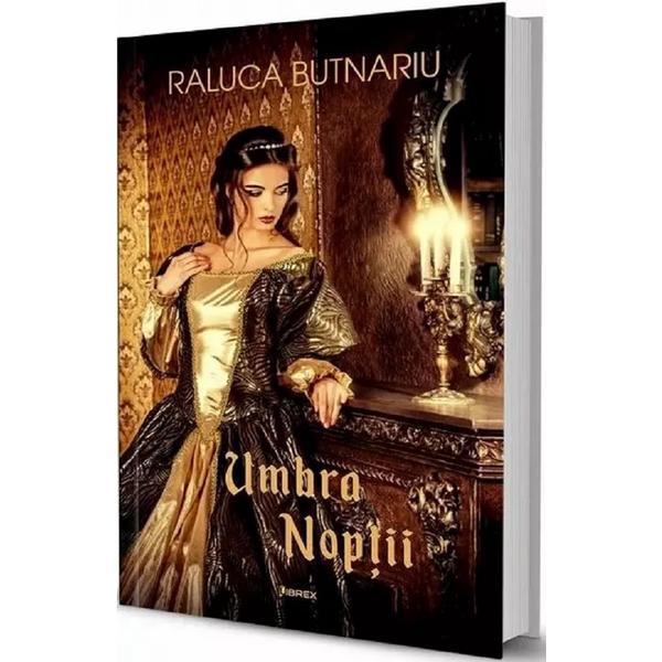 Umbra noptii - Raluca Butnariu, editura Librex