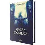 Valea robilor - Andreea Albu, editura Up