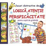 Jocuri distractive de logica, atentie si perspicacitate pentru copiii de gradinita 4 ani+, editura Teora