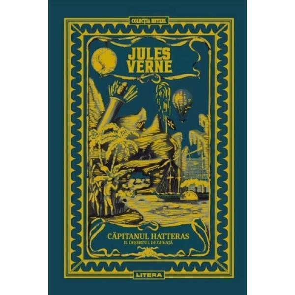 Capitanul hatteras. desertul de gheata - Jules Verne