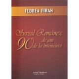 Scrisul Romanesc 90 De Ani De La Intemeiere - Florea Firan