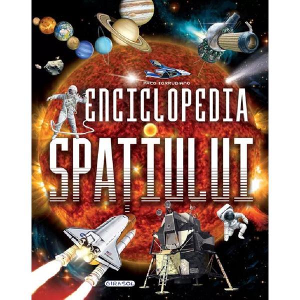 Enciclopedia spatiului - Paco Torrubiano, editura Girasol