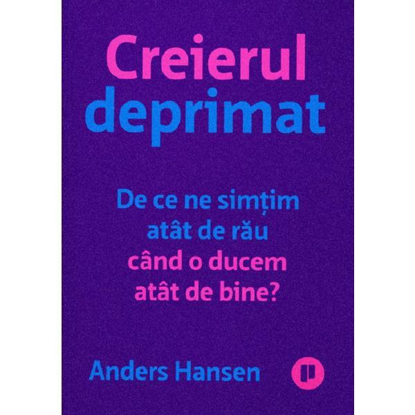 Creierul deprimat - Anders Hansen, editura Publica