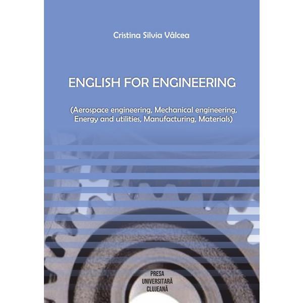 English for Engineering - Cristina Silvia Valcea, editura Presa Universitara Clujeana
