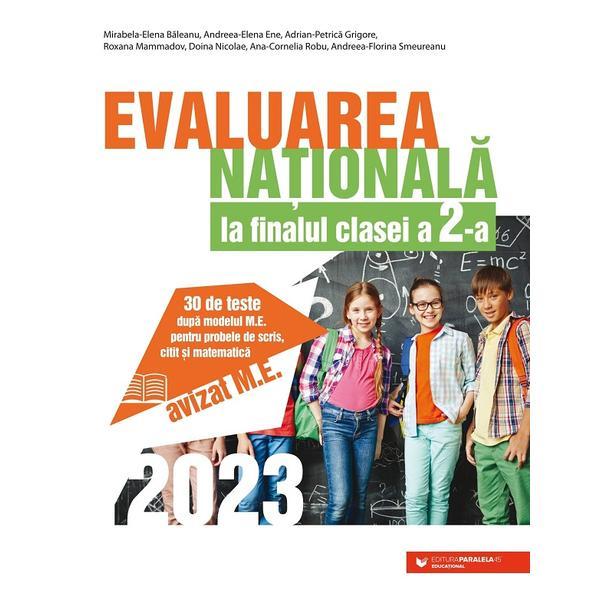 Evaluarea nationala 2023 - Clasa 2 - Mirabela-Elena Baleanu, Andreea-Elena Ene, Adrian-Petrica Grigore, Roxana Mammadov, Doina Nicolae, editura Paralela 45