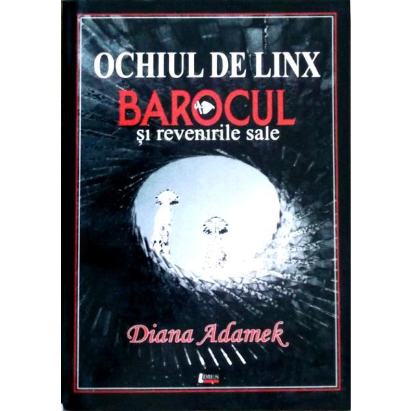 Ochiul de linx. Barocul si revenirile sale - Diana Adamek, editura Limes