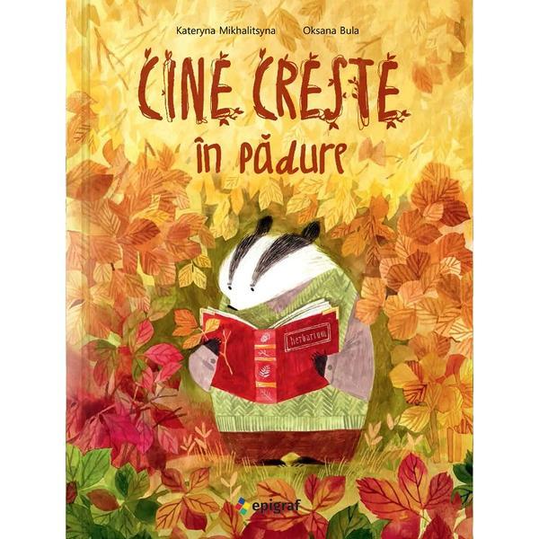 Cine creste in padure - Kateryna Mikhalitsyna, editura Epigraf