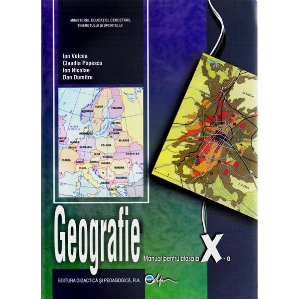 Manual geografie clasa 10 2011 - Ion Velcea, editura Didactica Si Pedagogica