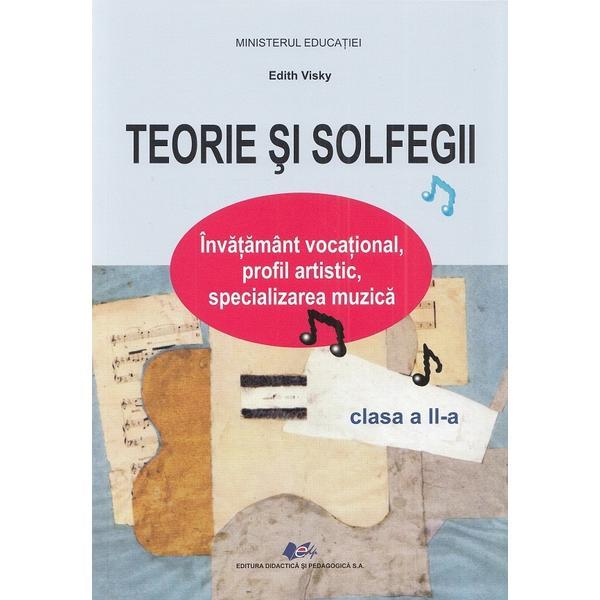 Teorie si solfegii - Clasa 2 - Manual - Edith Visky, editura Didactica Si Pedagogica