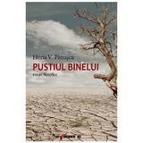 Pustiul binelui - Horia V. Patrascu, editura Eikon