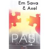 Pasi - Em Sava And Axel