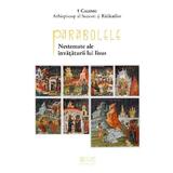 Parabolele. Nestemate ale invataturii lui Iisus - Calinic, editura Crimca