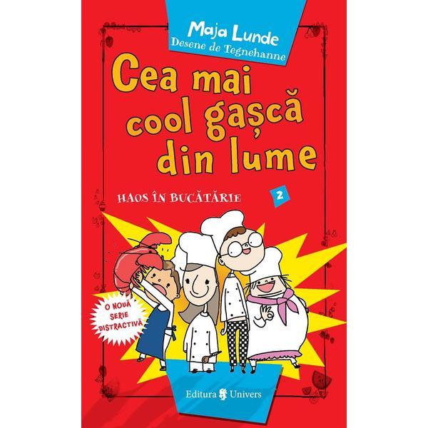 Cea mai cool gasca din lume. Haos in bucatarie - Maja Lunde, editura Univers