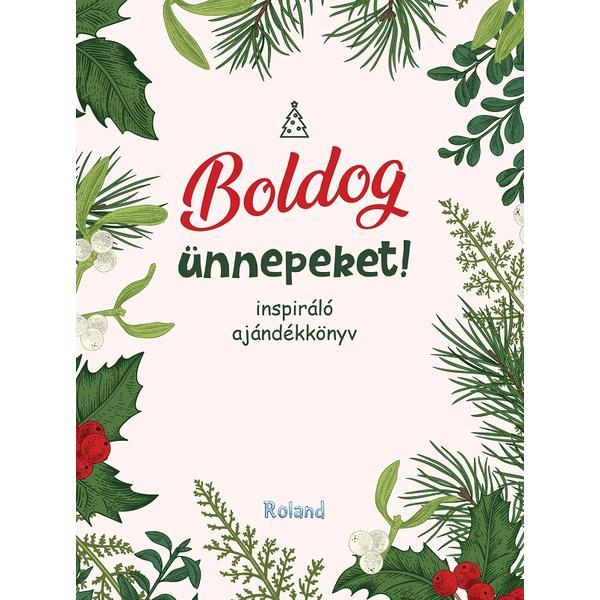 Boldog unnepeket! Sarbatori fericite!, editura Roland