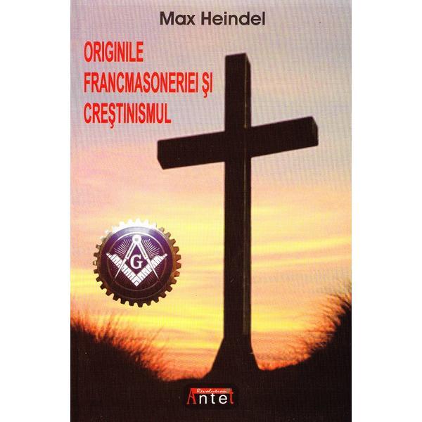 Originile Francmasoneriei Si Crestinismul - Max Heindel