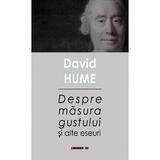 Despre masura gustului si alte eseuri - David Hume, editura Eikon