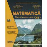 Matematica. M1 - Clasa 12 - Manual - Ion D. Ion, Gabriela Streinu-Cercel, Adrian P. Ghioca, Neculai I. Nedita, Eugen Campu, Nicolae Angelescu, editura Sigma