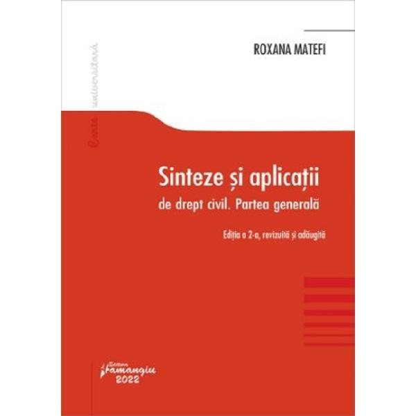 Sinteze si aplicatii de drept civil. Partea generala - Roxana Matefi, editura Hamangiu