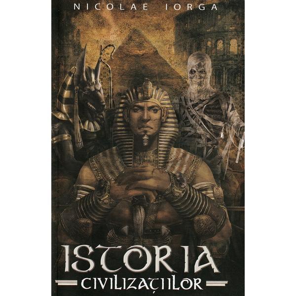 Istoria civilizatiilor - Nicolae Iorga