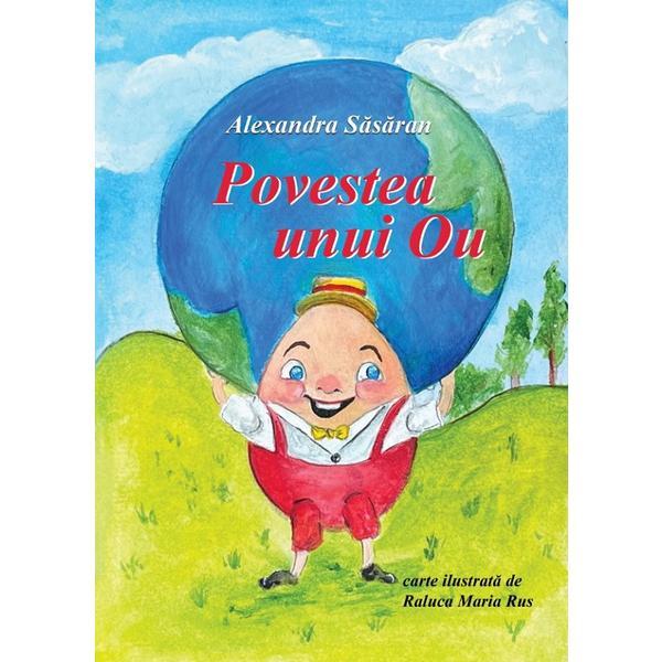 Povestea unui ou - Alexandra Sasaran, editura Letras