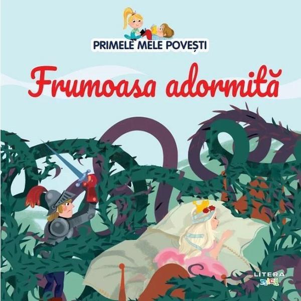 Primele mele povesti. Frumoasa adormita, editura Litera