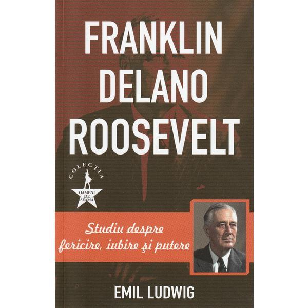 Franklin Delano Roosevelt - Emil Ludwig