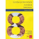 Limba si literatura romana - Clasa 8 - Caietul elevului - Florentina Samihaian, Sofia Dobra, Monica Halaszi, Anca Davidoiu-Roman, Horia Corches, editura Grupul Editorial Art