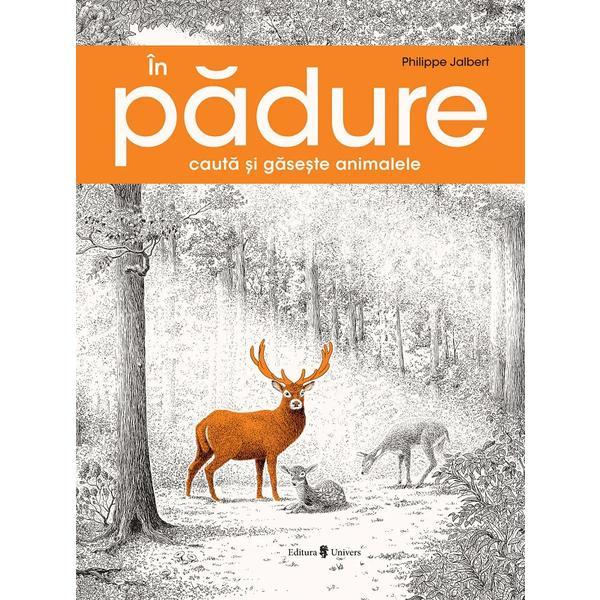 In padure - Phillipe Jalbert, editura Univers