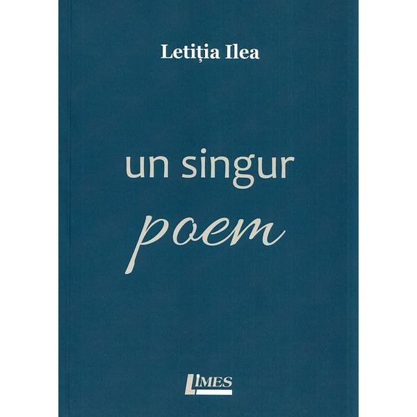 Un singur poem - Letitia Ilea, editura Limes