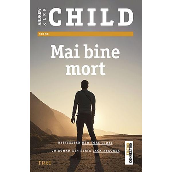 Mai bine mort - Lee Child, Andrew Child