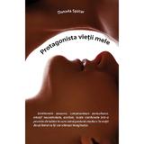 Protagonista vietii mele - Daniela Spatar, editura Letras