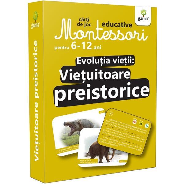 Montessori. Evolutia vietii: Vietuitoare preistorice, editura Gama