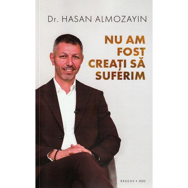 Nu am fost creati sa suferim - Hasan Almozayin